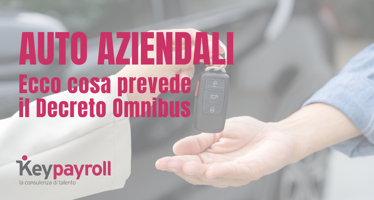 Auto aziendali e fringe benefit: nuove regole da gestire in busta paga